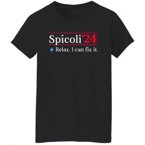 Spicoli 2024 Relax I Can Fix It Shirt, Hoodie, Tank 22