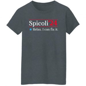 Spicoli 2024 Relax I Can Fix It Shirt, Hoodie, Tank 23