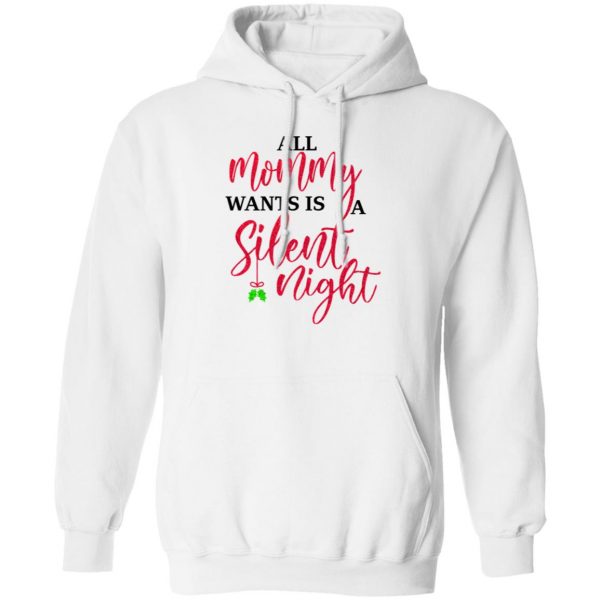 All Mommy Wants Is A Silent Night Shirt, Hoodie, Tank Apparel 4
