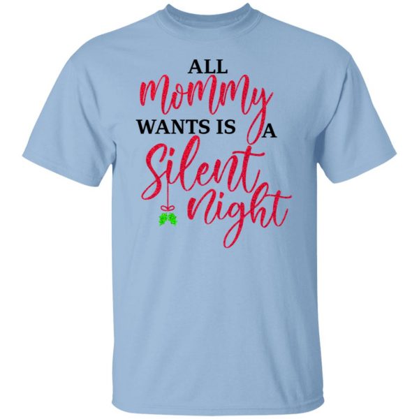 All Mommy Wants Is A Silent Night Shirt, Hoodie, Tank Apparel 6