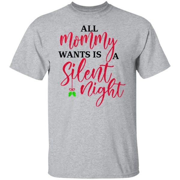 All Mommy Wants Is A Silent Night Shirt, Hoodie, Tank Apparel 8