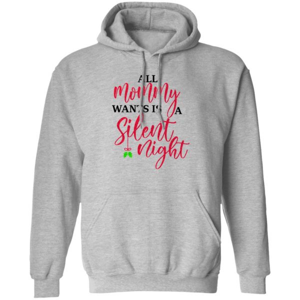 All Mommy Wants Is A Silent Night Shirt, Hoodie, Tank Apparel 3