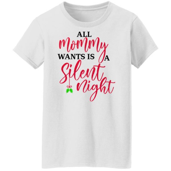 All Mommy Wants Is A Silent Night Shirt, Hoodie, Tank Apparel 10