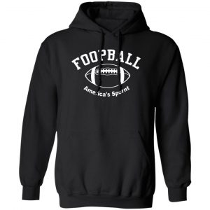 Foopball America’s Spornt Shirt, Hoodie, Tank Apparel
