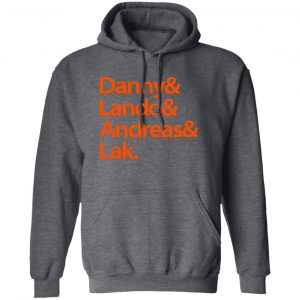 Danny & Land & Andreas & Lak Shirt, Hoodie, Tank 16