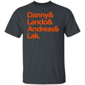 Danny & Land & Andreas & Lak Shirt, Hoodie, Tank 19