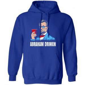 Abraham Drinkin Shirt, Hoodie, Tank 17