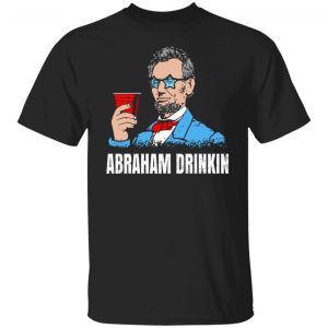 Abraham Drinkin Shirt, Hoodie, Tank 18