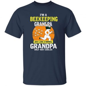 I'm Beekeeping Grandpa Just Like A Normal Grandpa Only Way Cooler Shirt, Hoodie, Tank 20