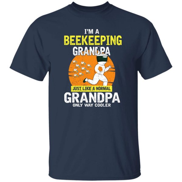 I’m Beekeeping Grandpa Just Like A Normal Grandpa Only Way Cooler Shirt, Hooodie, Tank Apparel 9