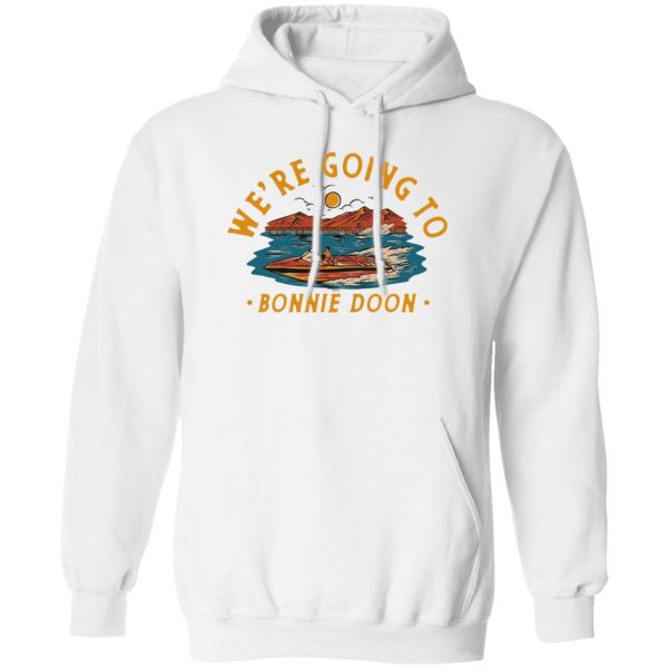 We’re Going To Bonnie Doon Shirt, Hoodie, Tank Apparel 3