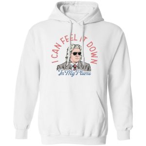I Can Feel It Down In My Plums Shirt, Hoodie, Tank Apparel