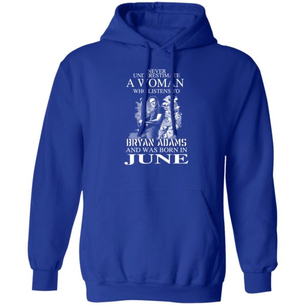 A Women Who Listens To Bryan Adams And Was Born In June Shirt, Hoodie, Tank Apparel 5