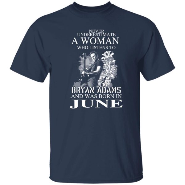 A Women Who Listens To Bryan Adams And Was Born In June Shirt, Hoodie, Tank Apparel 8