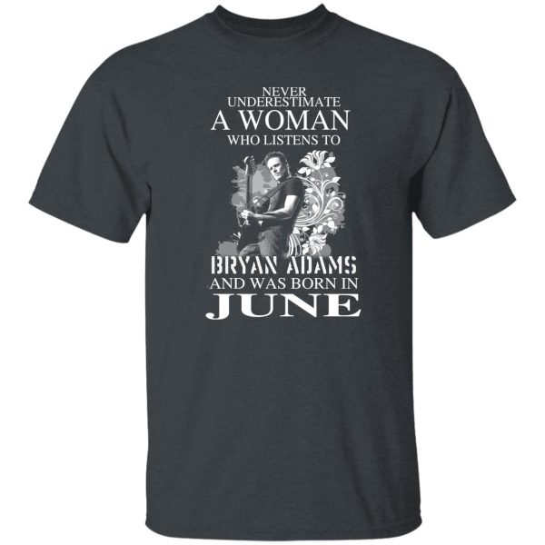A Women Who Listens To Bryan Adams And Was Born In June Shirt, Hoodie, Tank Apparel 7