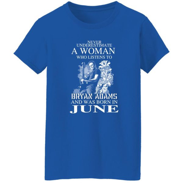 A Women Who Listens To Bryan Adams And Was Born In June Shirt, Hoodie, Tank Apparel 13