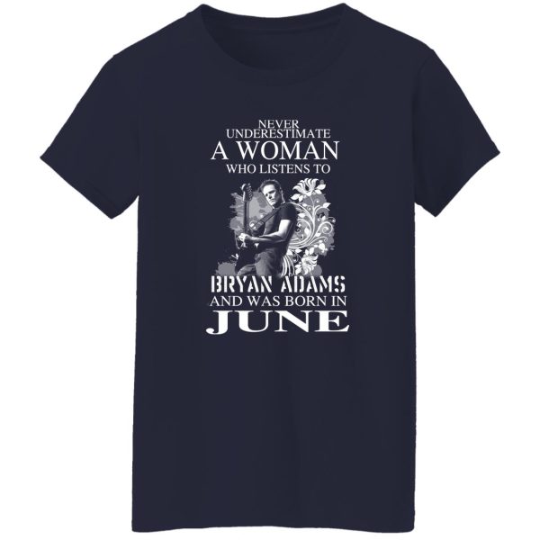 A Women Who Listens To Bryan Adams And Was Born In June Shirt, Hoodie, Tank Apparel 12