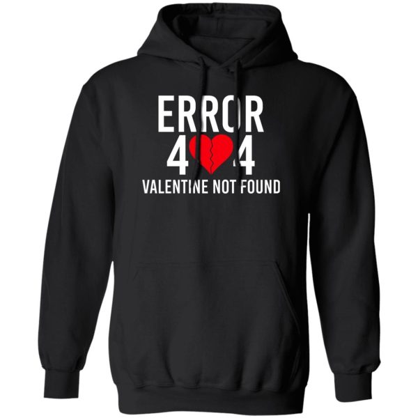 Error 404 Valentine Not Found Shirt, Hoodie, Tank 3