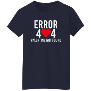 Error 404 Valentine Not Found Shirt, Hoodie, Tank 24
