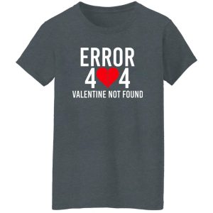 Error 404 Valentine Not Found Shirt, Hoodie, Tank 25