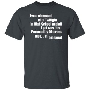 I Was Obsessed With Twilight In High School And All I'm Bisexual Shirt, Hoodie, Tank 20