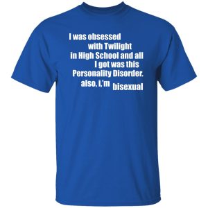 I Was Obsessed With Twilight In High School And All I'm Bisexual Shirt, Hoodie, Tank 19