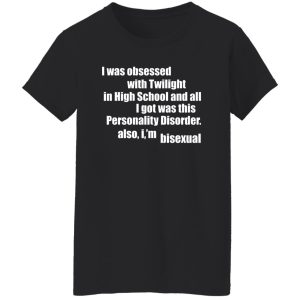 I Was Obsessed With Twilight In High School And All I'm Bisexual Shirt, Hoodie, Tank 24