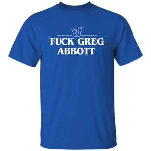Fuck Greg Abbott Let's Replace The Motherfucker 2022 Shirt, Hoodie, Tank 18