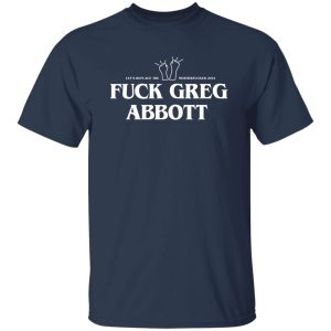 Fuck Greg Abbott Let's Replace The Motherfucker 2022 Shirt, Hoodie, Tank 21