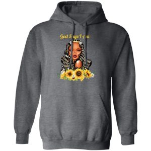 God Say I Am Black Girls Black Women Shirt, Hoodie, Tank 16