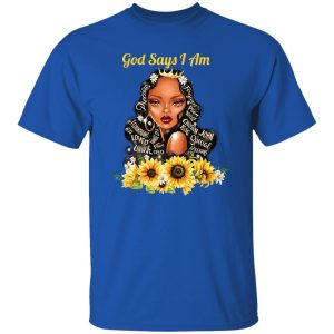 God Say I Am Black Girls Black Women Shirt, Hoodie, Tank 21