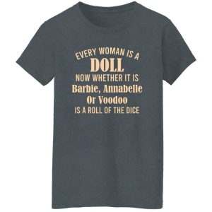 Every Woman Is A Doll Now Whether It Is Barbie Annabelle Or Voodoo Shirt, Hoodie, Tank 22