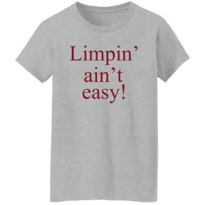 Limpin' Ain't Easy Shirt, Hoodie, Tank 19