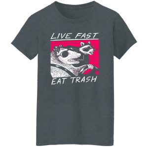 Live Fast Eat Trash Living The Life Shirt, Hoodie, Tank 24