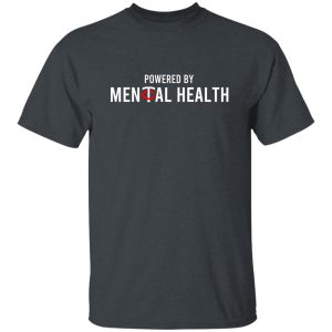 Powered By Mental Health Shirt, Hoodie, Tank 20