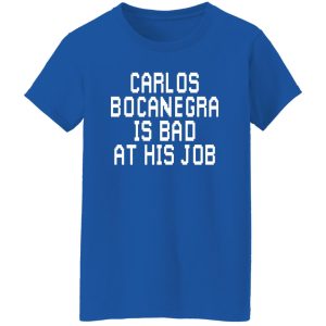 Carlos Bocanegra Is Bad At His Job Shirt, Hoodie, Tank 22