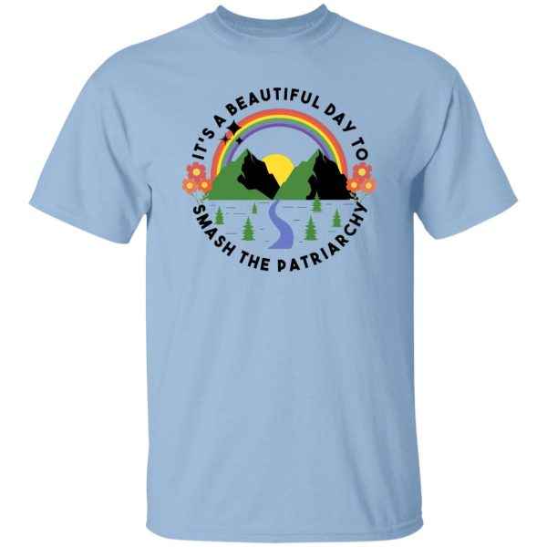 It’s A Beautiful Day To Smash The Patriarchy Shirt, Hoodie, Tank Apparel 6