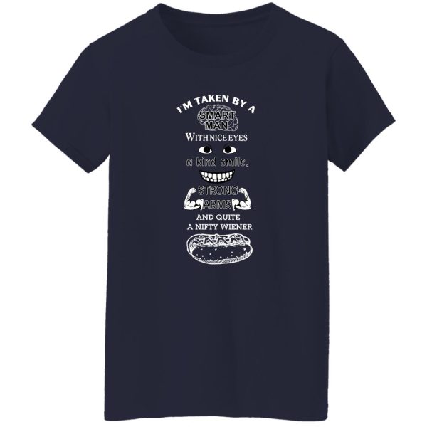 I’m Taken By A Smart Man With Nice Eyes A Kind Smile Strong Arms Shirt, Hoodie, Tank Apparel 12