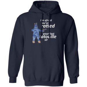 I’m Afraid You’ve Ratted Your Last Tatouille Sir Shirt, Hoodie, Tank Apparel 2
