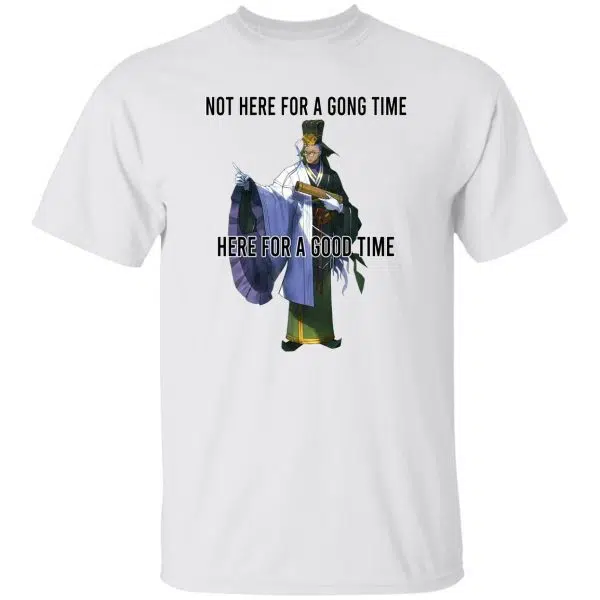 Not Here For A Gong Time Here For A Good Time Shirt, Hoodie 7