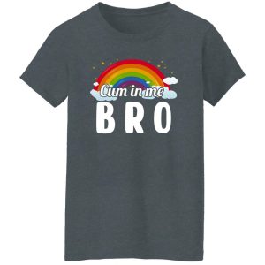 Cum In Me Bro LGBT Shirt, Hoodie 25