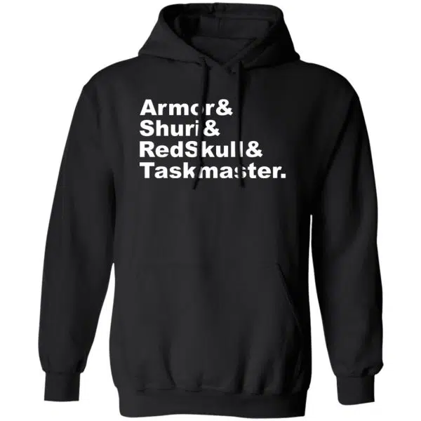 Armor & Shuri & Redskull & Taskmaster Shirt, Hoodie 3