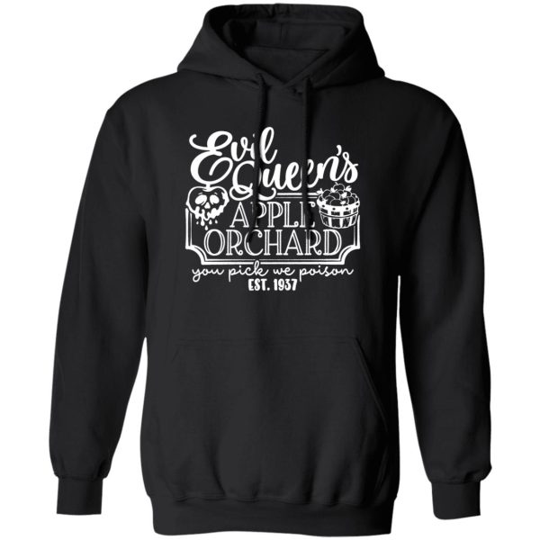 Evil Queen Apple Orchard You Pick We Poison Shirt, Hoodie 3