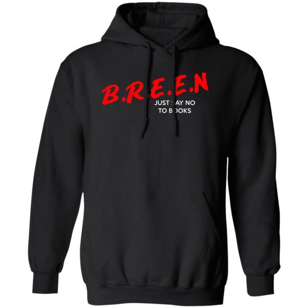Breen Just Say No To Books Shirt, Hoodie 3