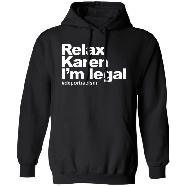 Relax Karen I'm Legal #deportracism 3