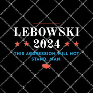 Lebowski 2024 This Aggression Will Not Stand Man Shirt 1