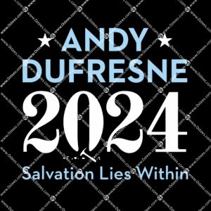 Vote Andy Dufresne 2024 Salvation Lies Within Shirt 1