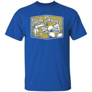 Flames Throwers And Ice Cream T-Shirts, Hoodies 18