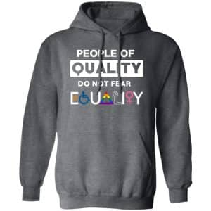 People Of Quality Do Not Fear Equality Shirt 15 People Of Quality Do Not Fear Equality Shirt 15