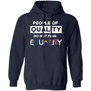People Of Quality Do Not Fear Equality Shirt 16 People Of Quality Do Not Fear Equality Shirt 16